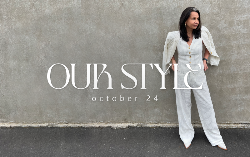 OUR STYLE | OCTOBER